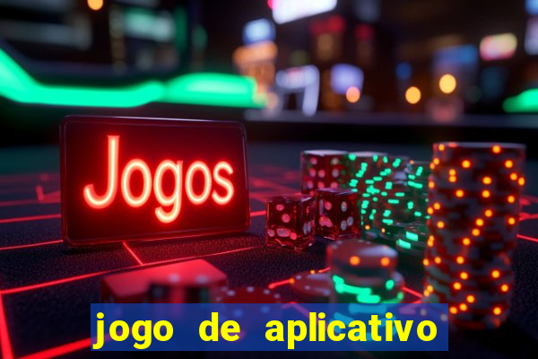 jogo de aplicativo que ganha dinheiro