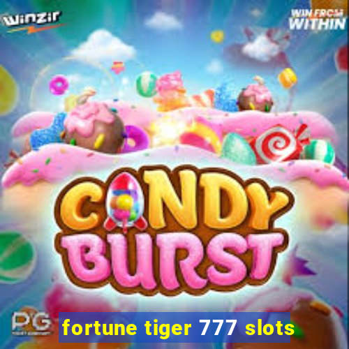 fortune tiger 777 slots