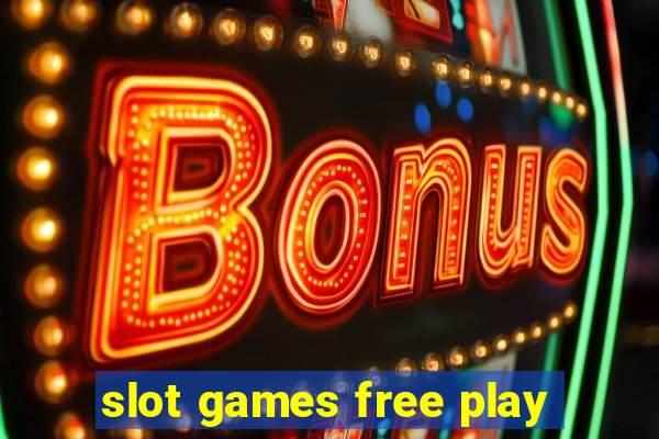 slot games free play