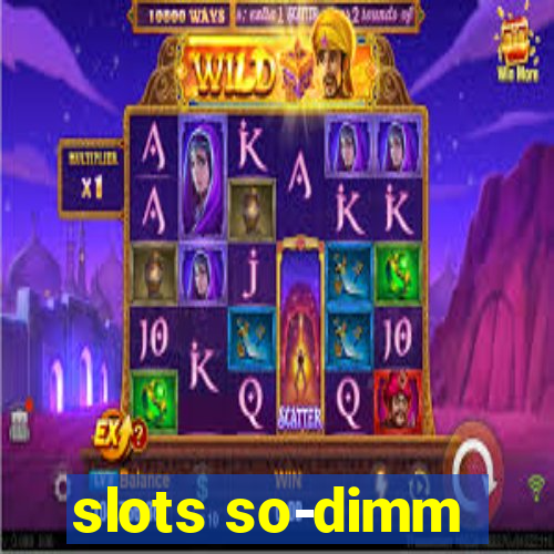 slots so-dimm