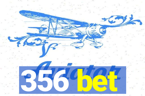 356 bet