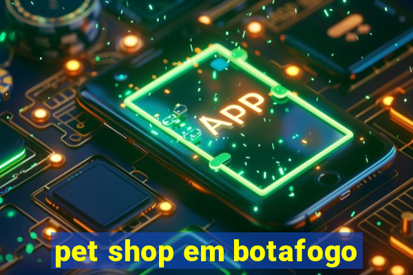 pet shop em botafogo