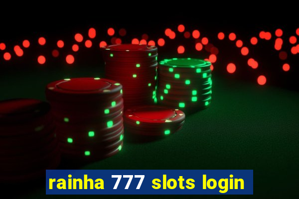 rainha 777 slots login