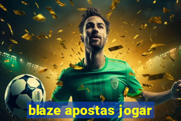 blaze apostas jogar