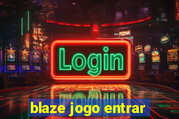 blaze jogo entrar