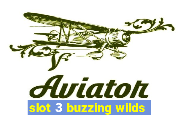 slot 3 buzzing wilds