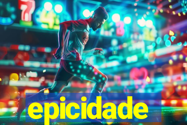 epicidade