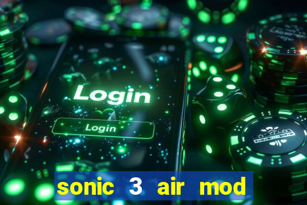 sonic 3 air mod extra slot shadow