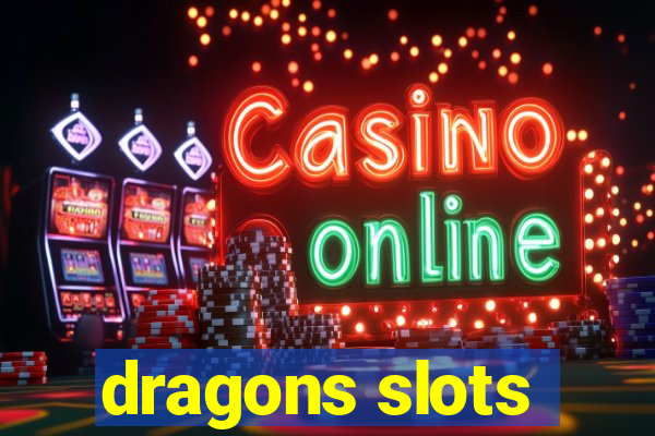 dragons slots