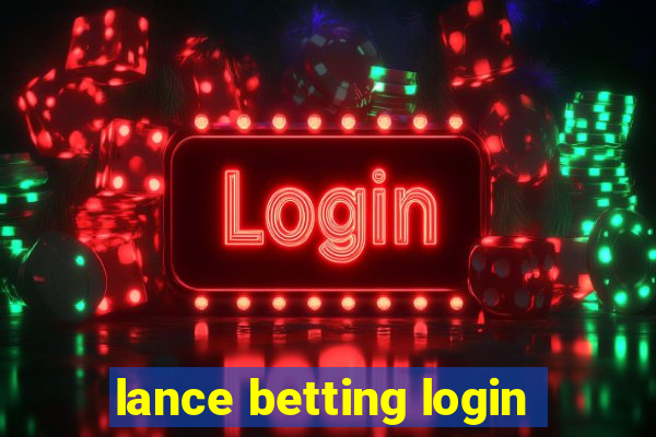 lance betting login