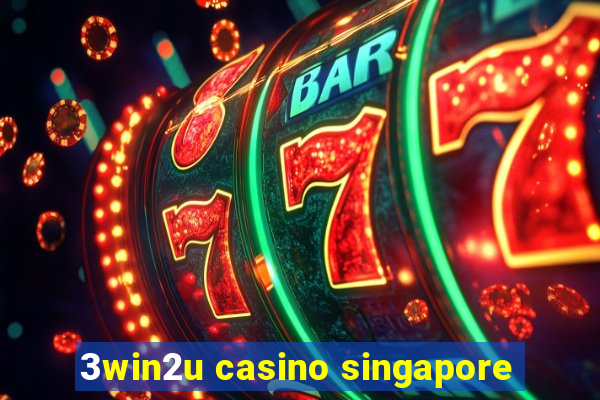 3win2u casino singapore