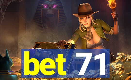 bet 71