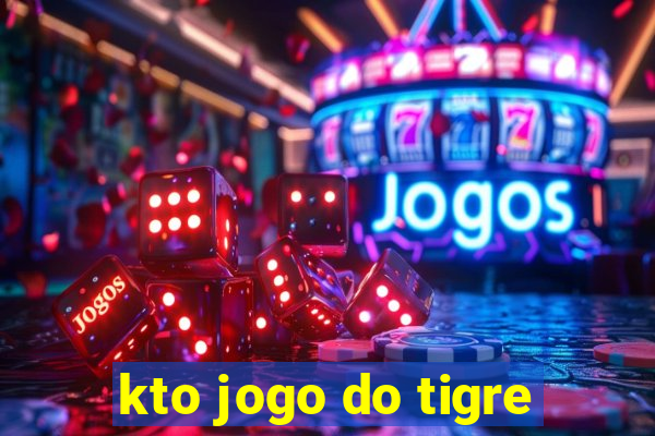 kto jogo do tigre