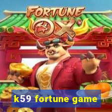 k59 fortune game