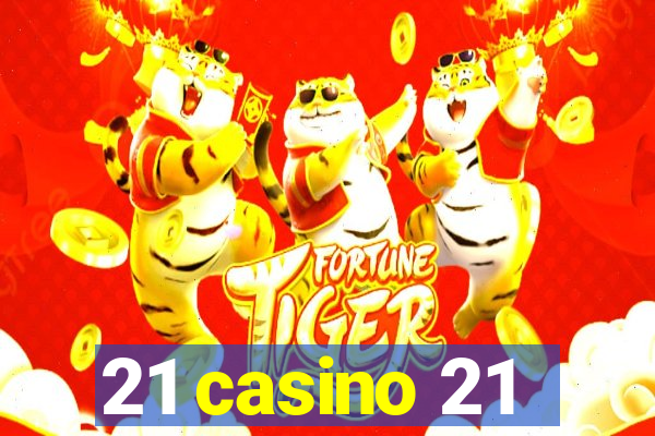 21 casino 21