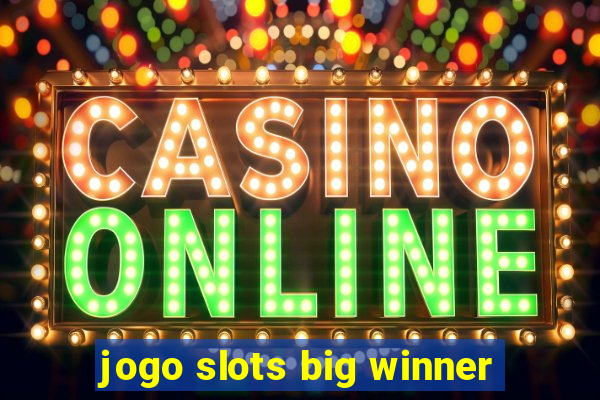 jogo slots big winner