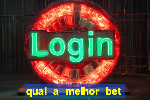 qual a melhor bet para apostar