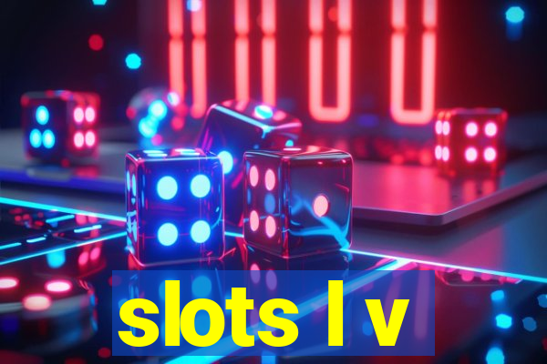 slots l v