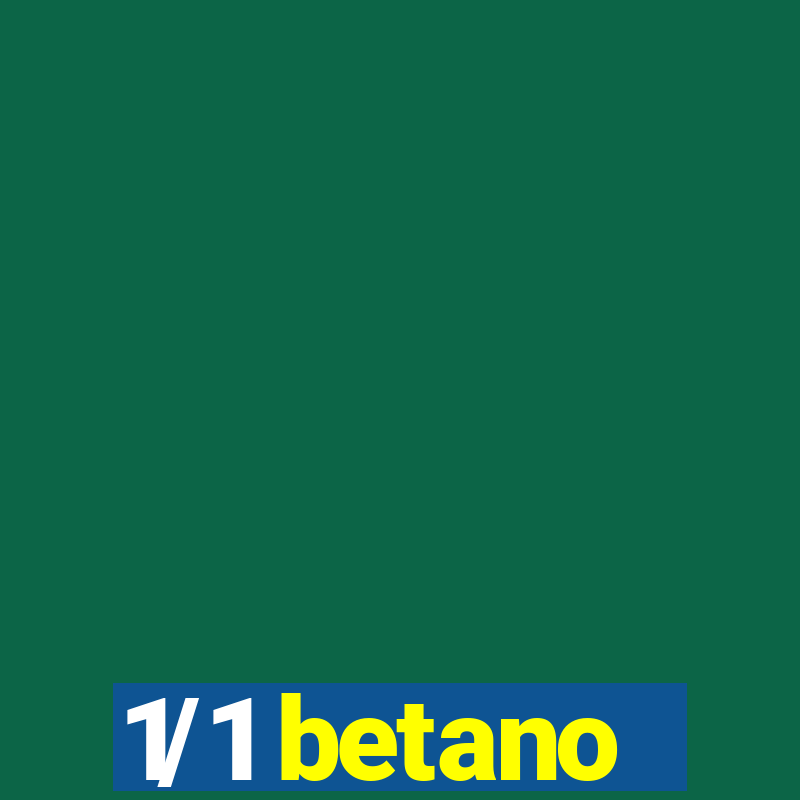 1/1 betano