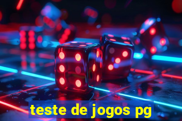 teste de jogos pg