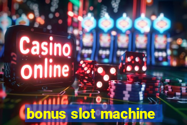 bonus slot machine