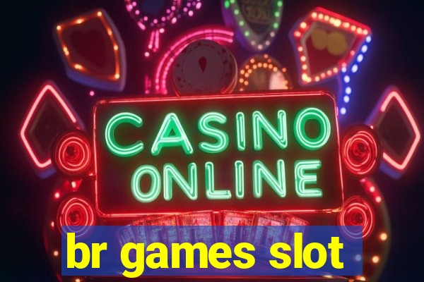 br games slot