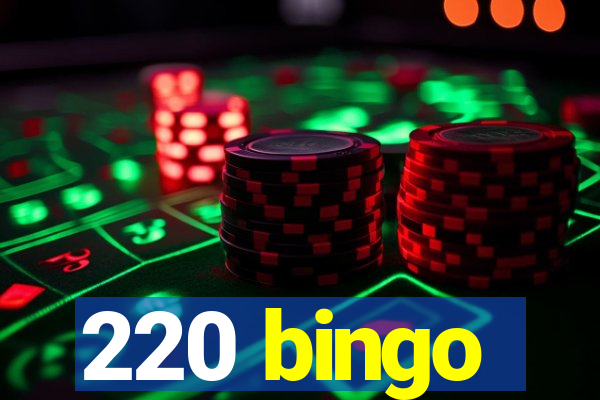 220 bingo