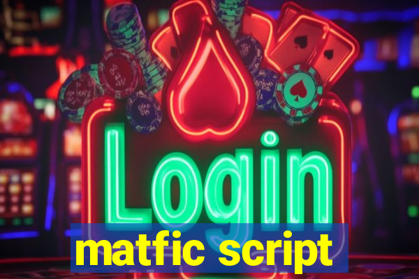 matfic script