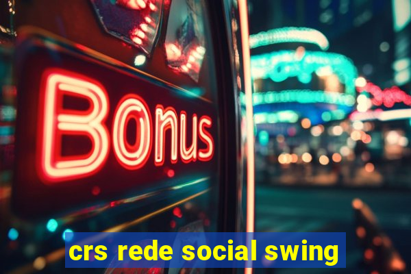 crs rede social swing