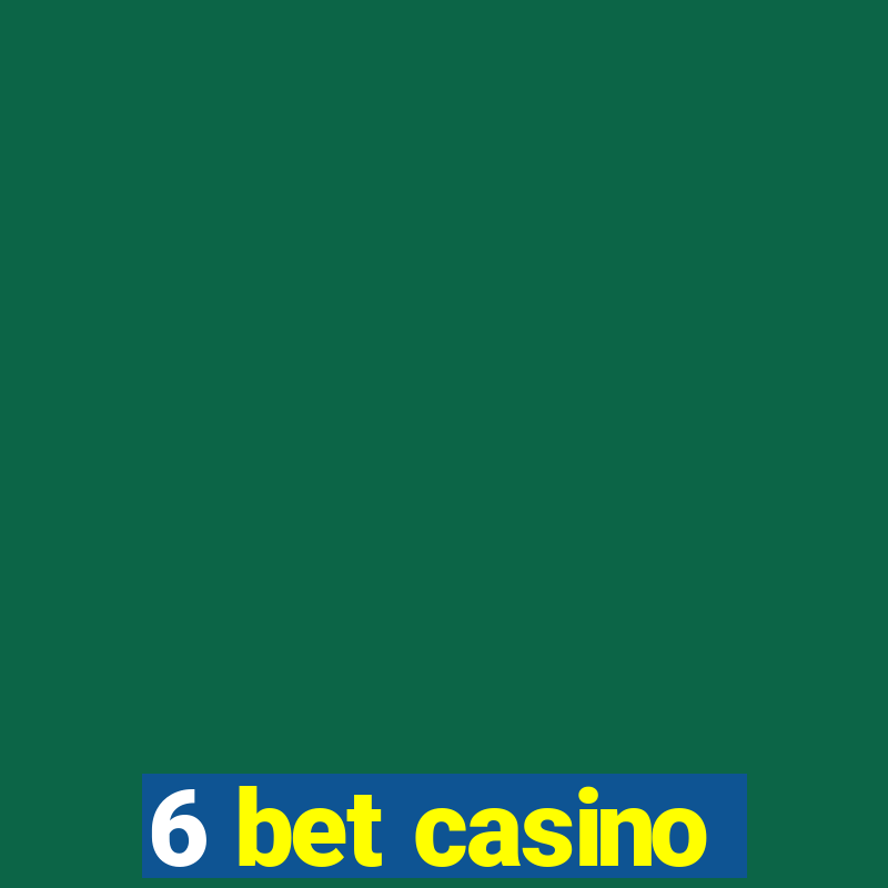 6 bet casino