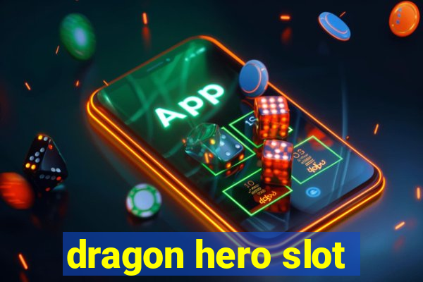 dragon hero slot