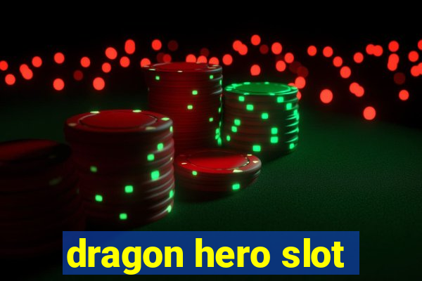 dragon hero slot