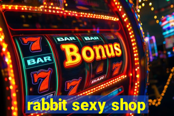 rabbit sexy shop