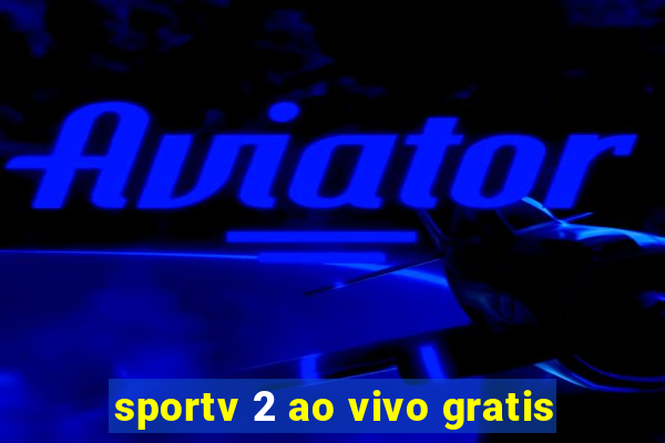 sportv 2 ao vivo gratis