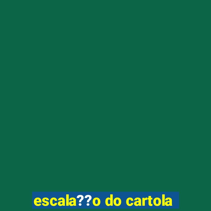 escala??o do cartola