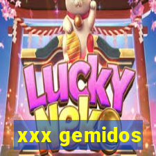 xxx gemidos