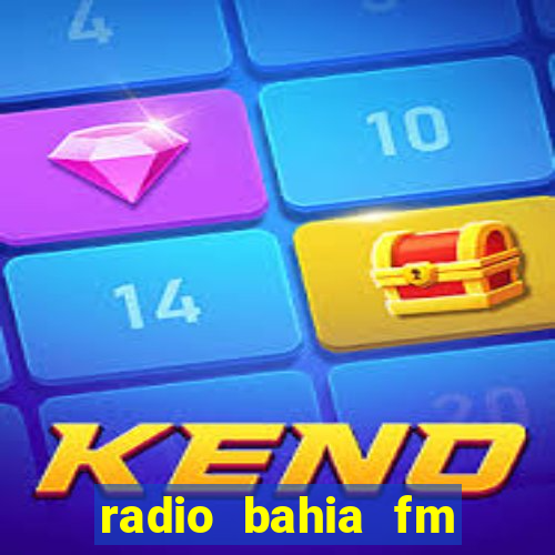 radio bahia fm 88.7 ao vivo ouvir