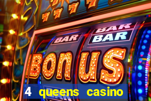 4 queens casino las vegas