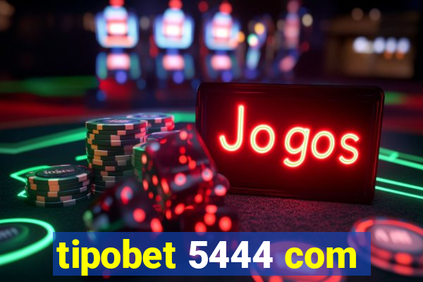 tipobet 5444 com