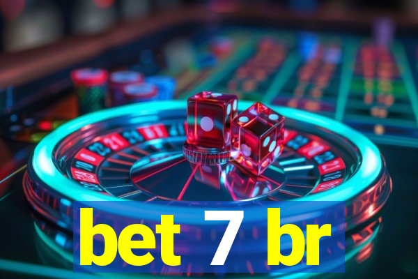 bet 7 br