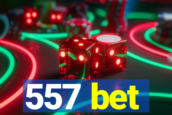 557 bet