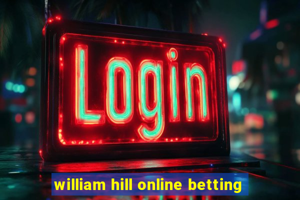 william hill online betting