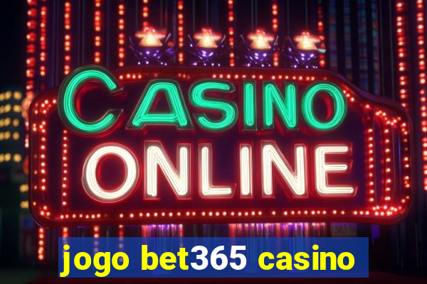 jogo bet365 casino