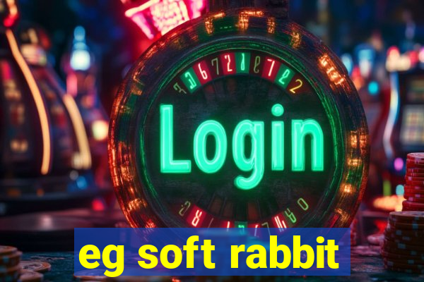 eg soft rabbit