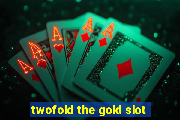 twofold the gold slot