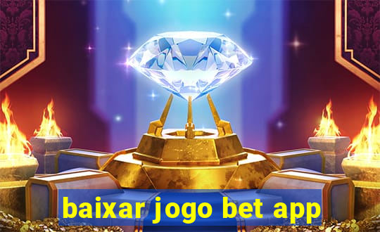 baixar jogo bet app