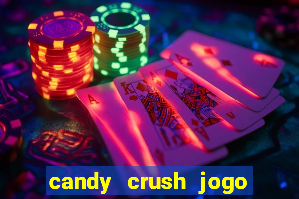 candy crush jogo de aposta