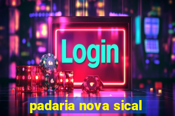 padaria nova sical