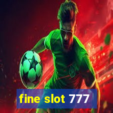 fine slot 777