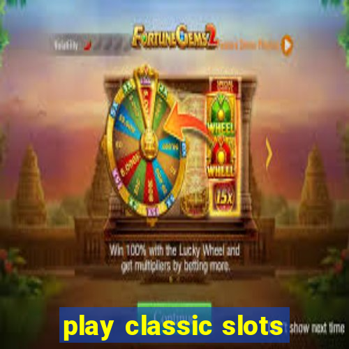 play classic slots